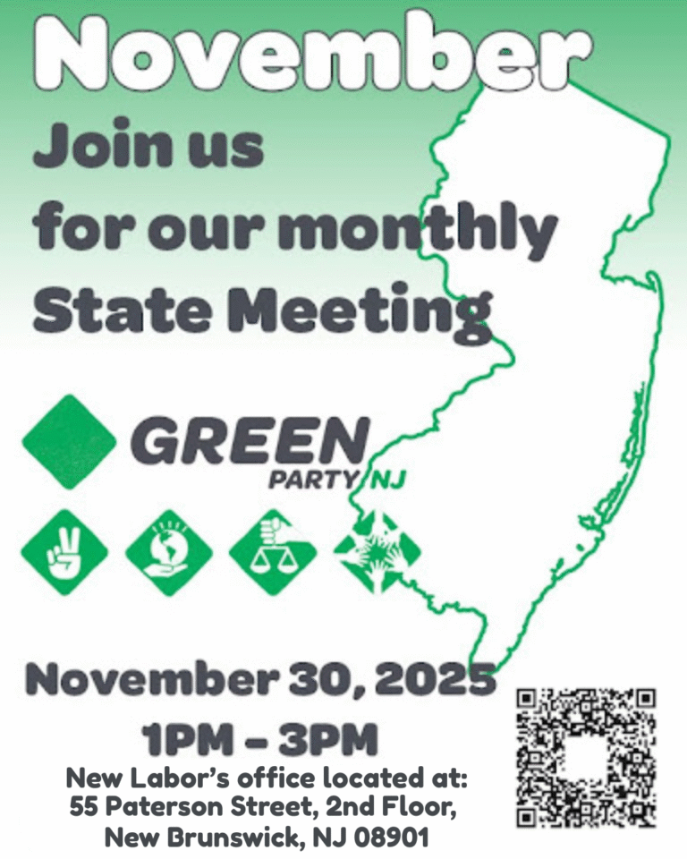 11/30/25 Green Party of New jersey state meeting at the office of New Labor, 55 Paterson Street, New brunswick, NJ 08901 or join on Zoom